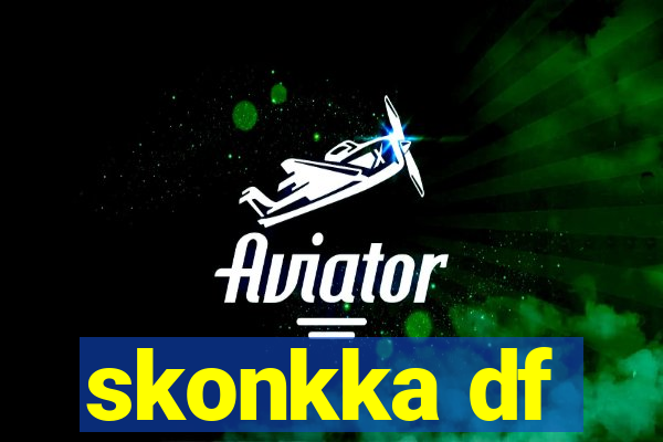 skonkka df